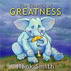 Hank Smith The Essence Of Greatness