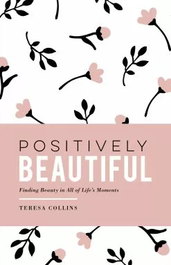 Teresa Collins Positively Beautiful