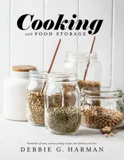 Debbie G. Harman Cooking With Food Storage