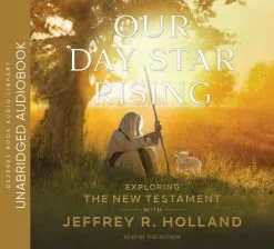 Jeffrey R. Holland Our Day Star Rising CD
