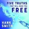 Hank Smith Five Truths That Will Make You Free -Modest Clothing Sales 71mftAuSWFL