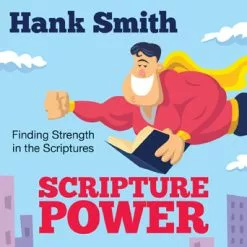 Hank Smith Scripture Power