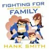 Hank Smith Fighting For And Not With Your Family -Modest Clothing Sales 893206 FIGHTING FOR AND NOT WITH YOUR FAMILY HANK SMITH