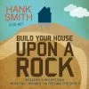 Hank Smith Build Your House Upon A Rock -Modest Clothing Sales 931229Build20Your20House20Upon20a20Rock